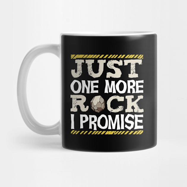 Just One More Rock I Promise Mineral Geologist by Funnyawesomedesigns